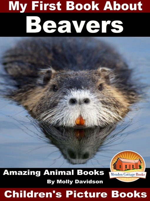 Molly Davidson作のMy First Book About Beaversの作品詳細 - 貸出可能